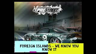 Foreign Islands  -  We Know You Know It - Need for Speed ProStreet