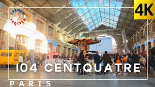 France PARIS [4K] Walking Tour 🇫🇷 THE 104 CENTQUATRE Art cultural danse space—  19th arrondissement