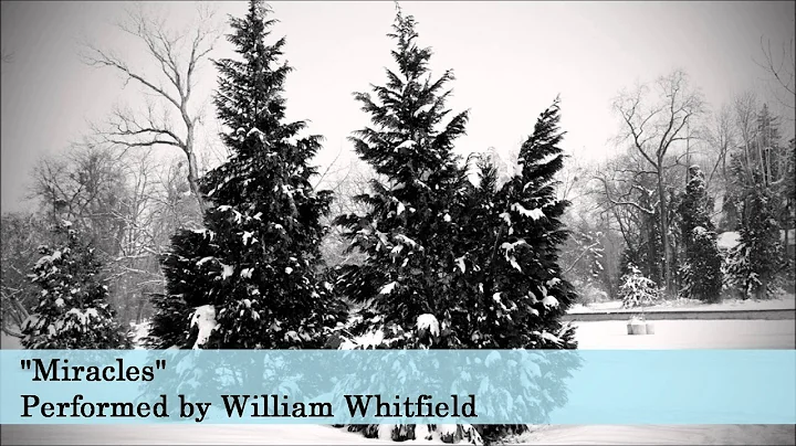 "Miracles" Performed by William Whitfield