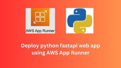 Deploy python fastapi web app on AWS App Runner