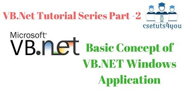 VB Net Tutorial Series Part  2 Basic Concept of VB.NET Windows Application
