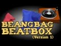 Beanbag beatbox version 1