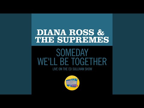 Someday We'll Be Together (Live On The Ed Sullivan Show, December 21, 1969)