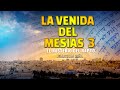 LA VENIDA DEL MESIAS III