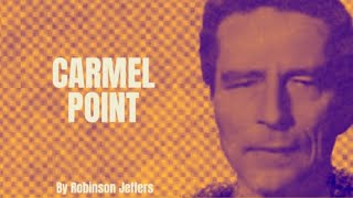 Robinson Jeffers - Carmel Point Poetry Reading