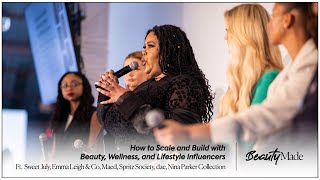 How to Scale and Build with Beauty, Wellness, and Lifestyle Influencers - BeautyMade West 2022