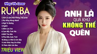 Download Lagu ANH LÀ QUÁ KHỨ KHÔNG THỂ QUÊN - LK Nhạc Trẻ Rumba 8x 9x Hót TikTok - ALBUM RUMBA XUẤT SẮC NHẤT MP3 Download Lagu ANH LÀ QUÁ KHỨ KHÔNG THỂ QUÊN - LK Nhạc Trẻ Rumba 8x 9x Hót TikTok - ALBUM RUMBA XUẤT SẮC NHẤT MP3