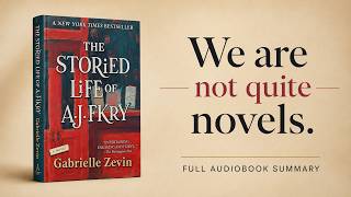 The Storied Life of A.J. Fikry by Gabrielle Zevin | FULL AUDIOBOOK SUMMARY