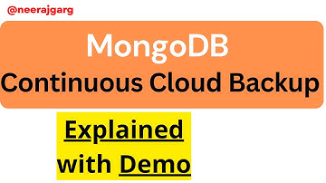 MongoDB Continuous Cloud Backup @NeerajGarg MongoDB Concepts and Tutorials #datalossprevention