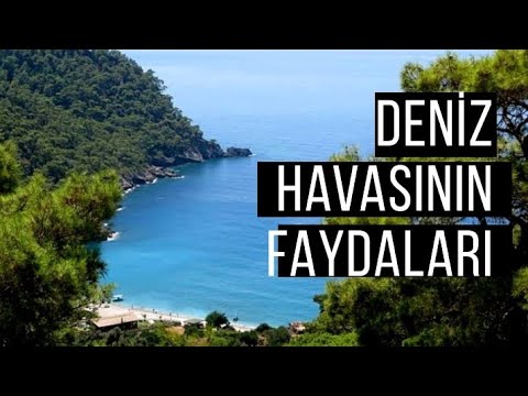 DENİZ HAVASI YARARLI MI / Deniz Havasının Faydaları