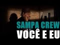 SAMPA CREW - VOCÊ E EU (DVD DE CORPO E ALMA)