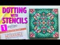 How to paint Dot Mandalas using stencils - Part 1 of 3