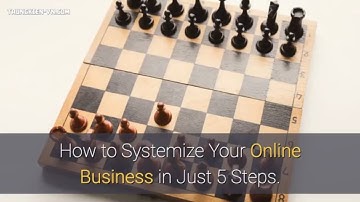 How to Systemize Your Online Business in Just 5 Steps.