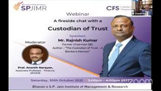 SPJIMR CFS Webinar – Fireside chat with Mr. Rajnish Kumar, Former Chairman SBI.