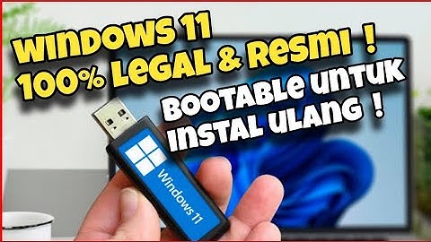 Tutorial Cara Membuat Bootable Flashdisk Windows 11 Legal dan Resmi