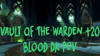 Mythic +20 Vault of the Warden Blood Death Knight POV Patch 7.3