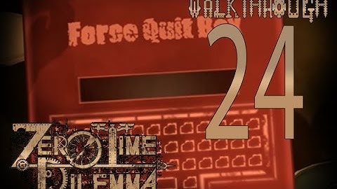 Zero Escape: Zero Time Dilemma (24): Force Quit