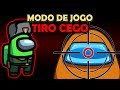 TIRO CEGO é o NOVO MODO DE JOGO - AMONG US