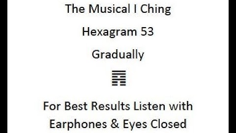 I Ching Meditation Music - Hexagram 53 - Gradually