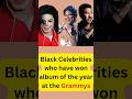 Black celebrities who have won album of the year at the grammys.🙄#shorts #grammys #shortsvideo #fun