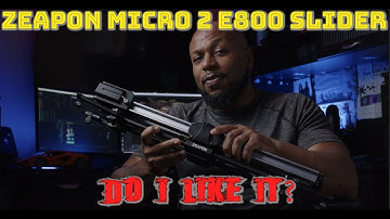 Zeapon Slider Review - Should You Get It? (Micro 2 E800)