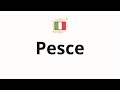 How to pronounce Pesce