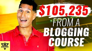 How I Made $105,235 By Teaching People to Blog [Passive Income 2020]