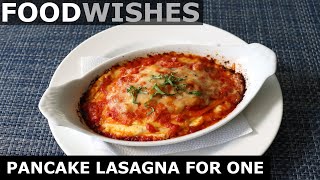 'Pancake' Lasagna for One   Food Wishes