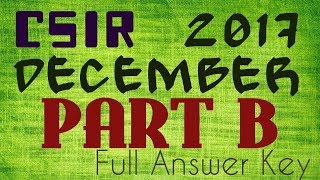 CSIR NET JRF 2017 DECEMBER : PART B Full Answer Key
