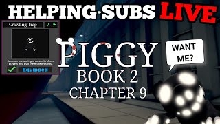 LIVE HELPING SUBS FINISH PIGGY BOOK 2 CHAPTER 9 & GET THE CRAWLING TRAP