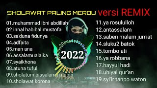 DJ SHOLAWAT PALING ASYIK VERSI REMIX TERBARU 2022 | sholawat nabi merdu | lagu religi