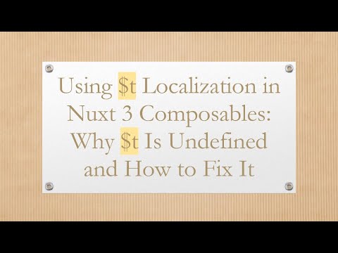 Using $t Localization in Nuxt 3 Composables: Why $t Is Undefined and How to Fix It