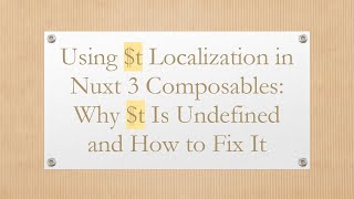 Using $t Localization in Nuxt 3 Composables: Why $t Is Undefined and How to Fix It