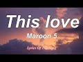 This Love - Maroon 5 (Lyrics)