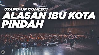 STAND-UP COMEDY: ALASAN IBU KOTA PINDAH