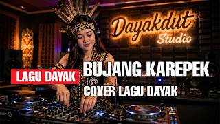 BUJANG KAREPEK | COVER LAGU DAYAK BY DAYAKDUT