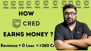 CRED's Business Model Explained | How CRED Earns Money ? | CRED Revenue Model |  2.2 Billion doller