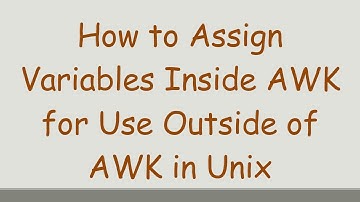How to Assign Variables Inside AWK for Use Outside of AWK in Unix