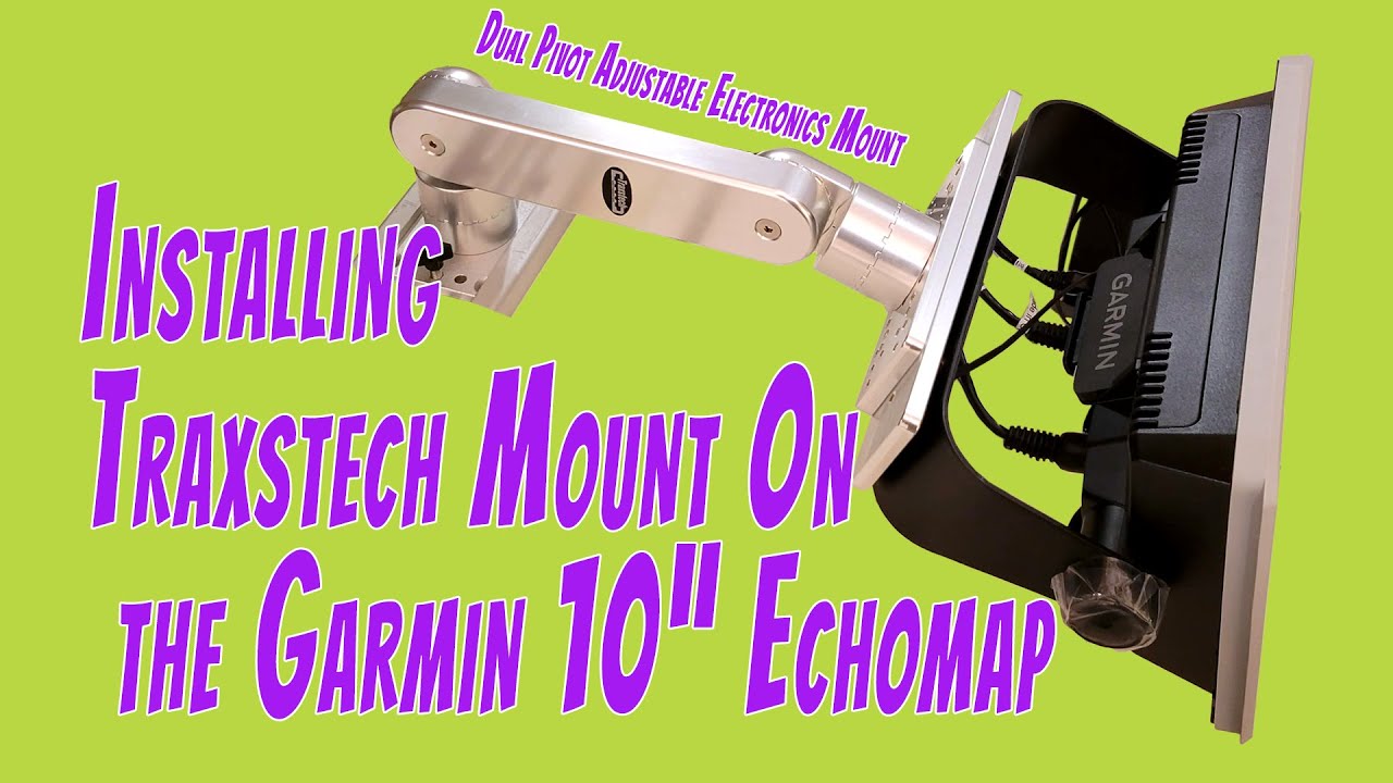 Installing a Traxstech mount and 10 Garmin Echomap Ultra on the