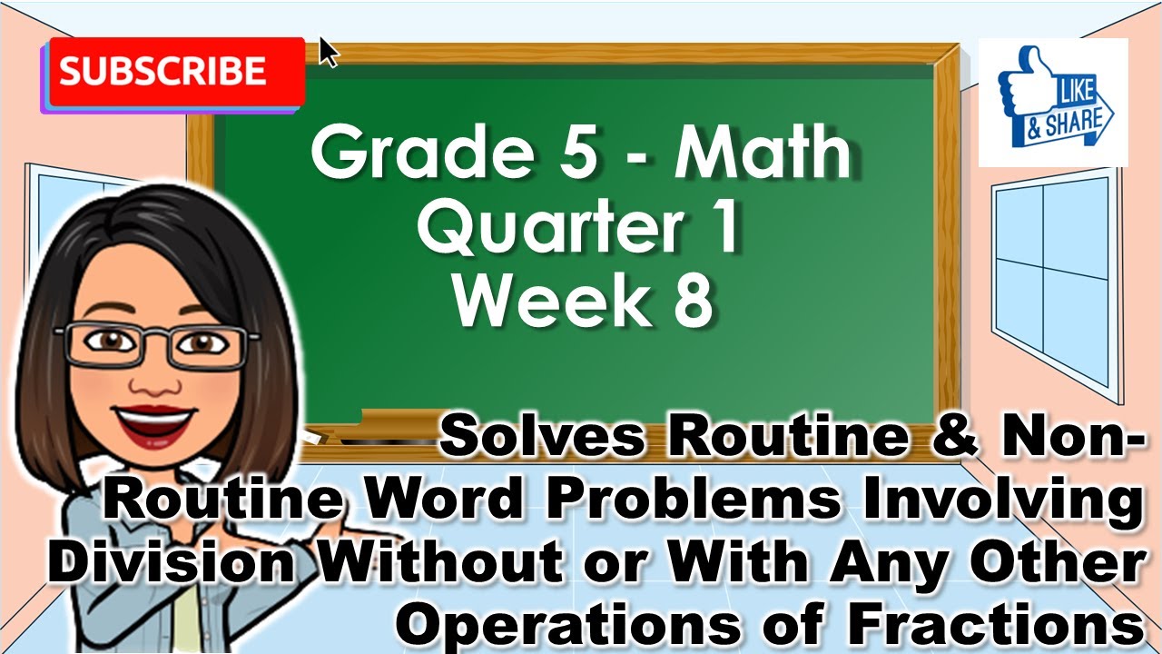 Grade 5 Math Quarter 1 Week 8: Solves Routine & Non-Routine Word ...