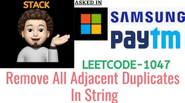 Remove All Adjacent Duplicates In String (Microsoft, Paytm, Samsung) : Explanation ➕ Live Coding