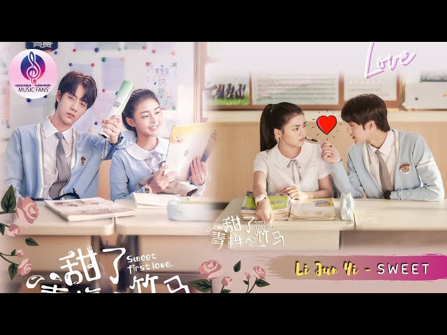 SWEET - LI JUN YI (SWEET FIRST LOVE 2020 OST) LYRICS PINYIN class=