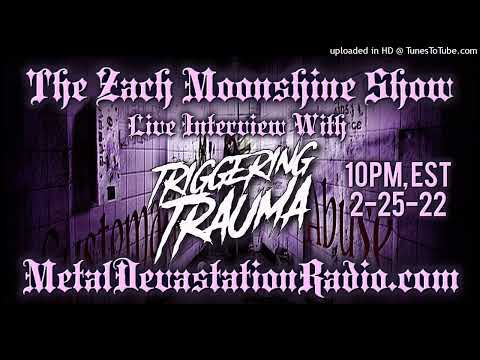 Triggering Trauma - Interview 2022 - The Zach Moonshine Show