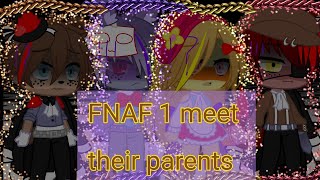 FNAF 1 meet their parents again|FNAF 1|my au|spinly_fantom