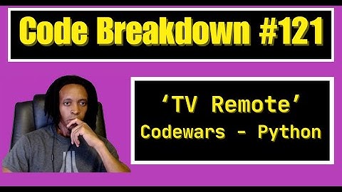 Code Breakdown #121 - TV Remote - Python - Codewars