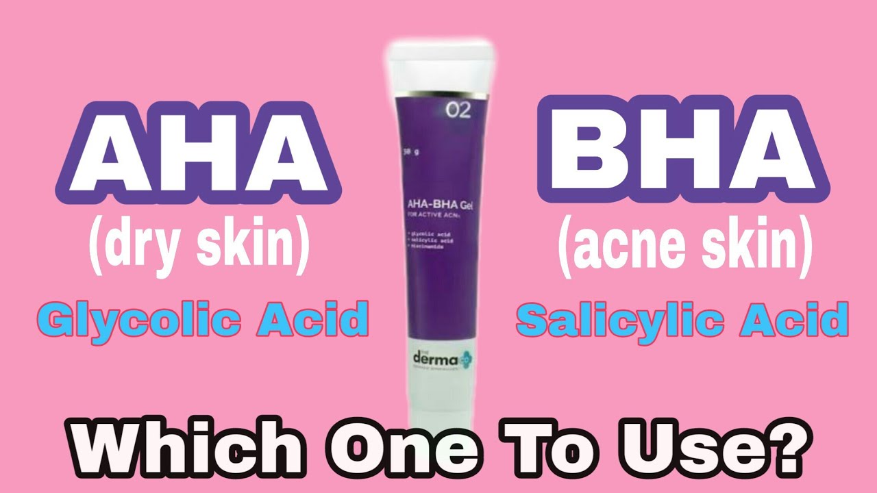 Difference Between AHA & BHA Benefits of AHA BHA Gel YouTube