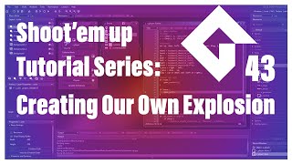 Lesson  43: Creating Explosions From Scratch