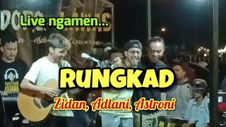 Ngamen live Rungkad | Zidan, Adlani Rambe, Astroni