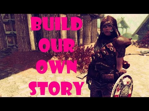 BUILD OUR OWN STORY! - Skyrim (An Interactive Story)