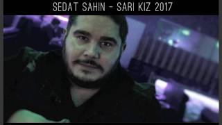 ►Sedat Şahin || Sarı Kız 2017 (cover)